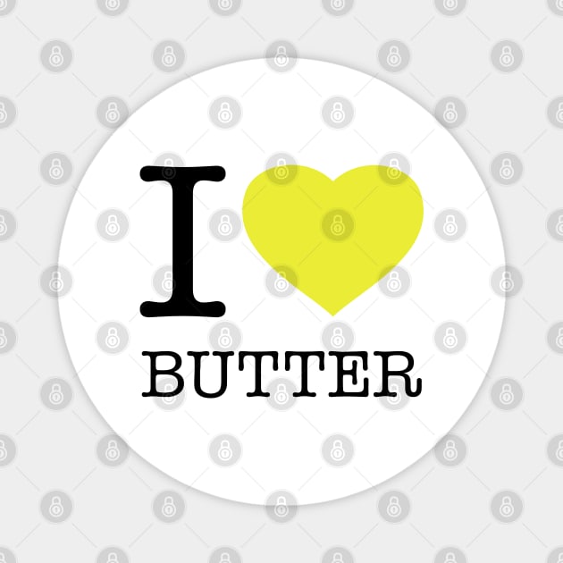 I LOVE BUTTER Magnet by eyesblau